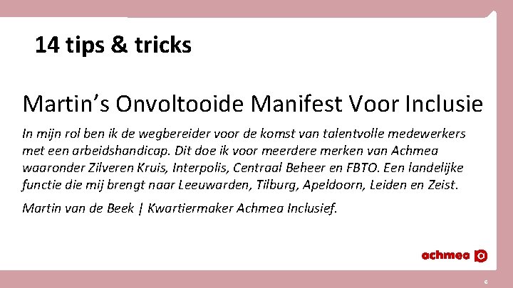 14 tips & tricks Martin’s Onvoltooide Manifest Voor Inclusie In mijn rol ben ik