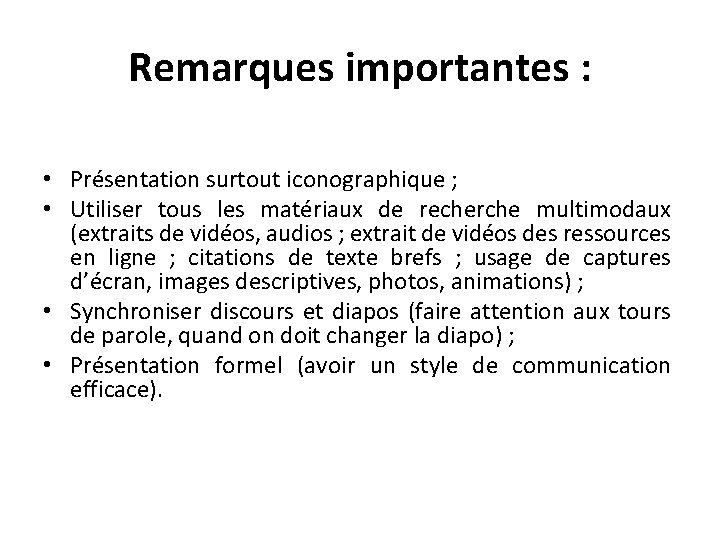 Remarques importantes : • Présentation surtout iconographique ; • Utiliser tous les matériaux de