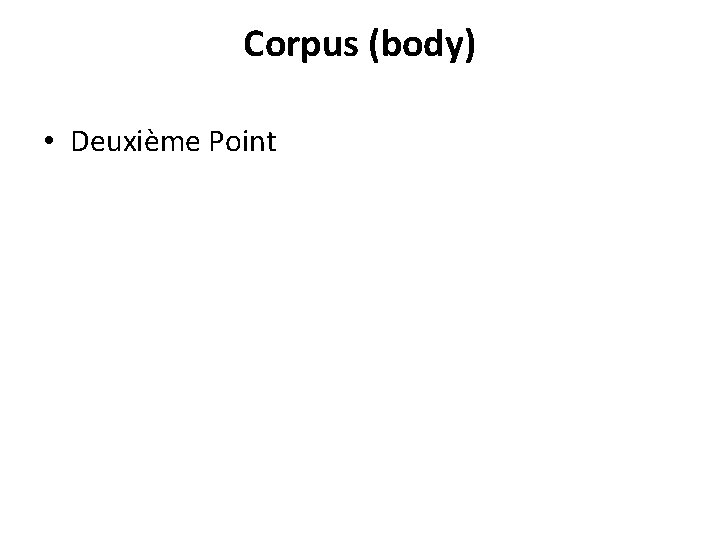 Corpus (body) • Deuxième Point 