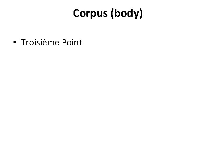 Corpus (body) • Troisième Point 