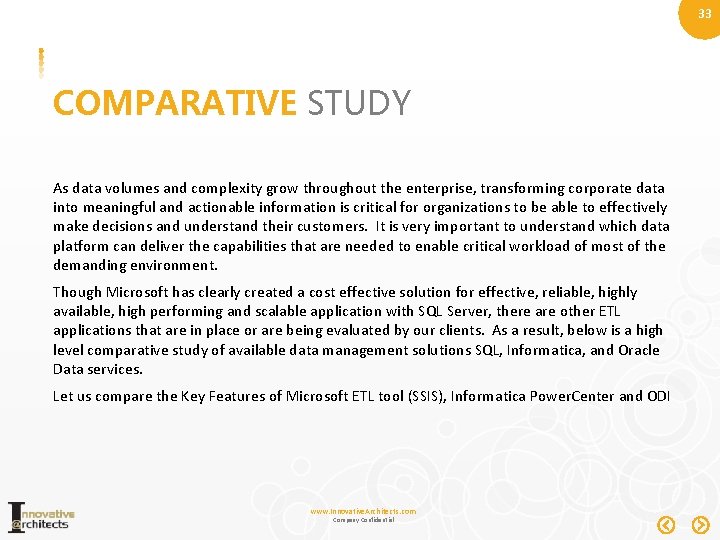 33 COMPARATIVE STUDY As data volumes and complexity grow throughout the enterprise, transforming corporate