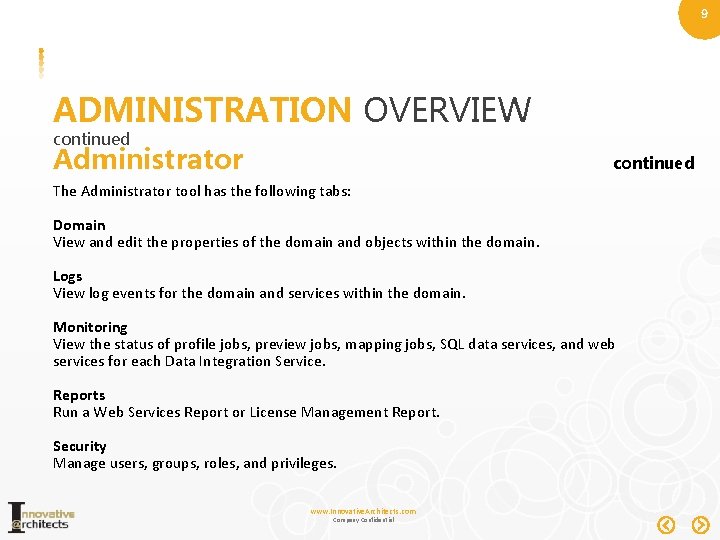 9 ADMINISTRATION OVERVIEW continued Administrator continued The Administrator tool has the following tabs: Domain
