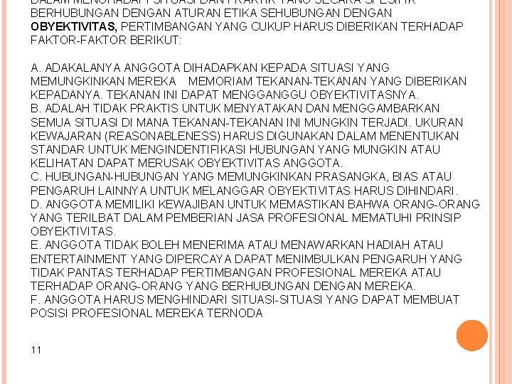 DALAM MENGHADAPI SITUASI DAN PRAKTIK YANG SECARA SPESIFIK BERHUBUNGAN DENGAN ATURAN ETIKA SEHUBUNGAN DENGAN