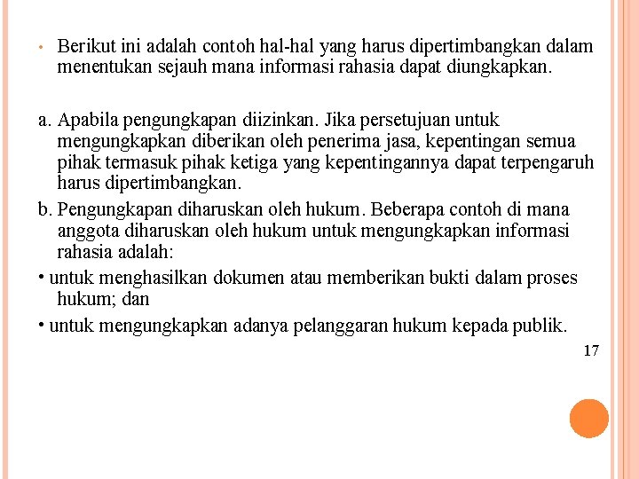  • Berikut ini adalah contoh hal-hal yang harus dipertimbangkan dalam menentukan sejauh mana