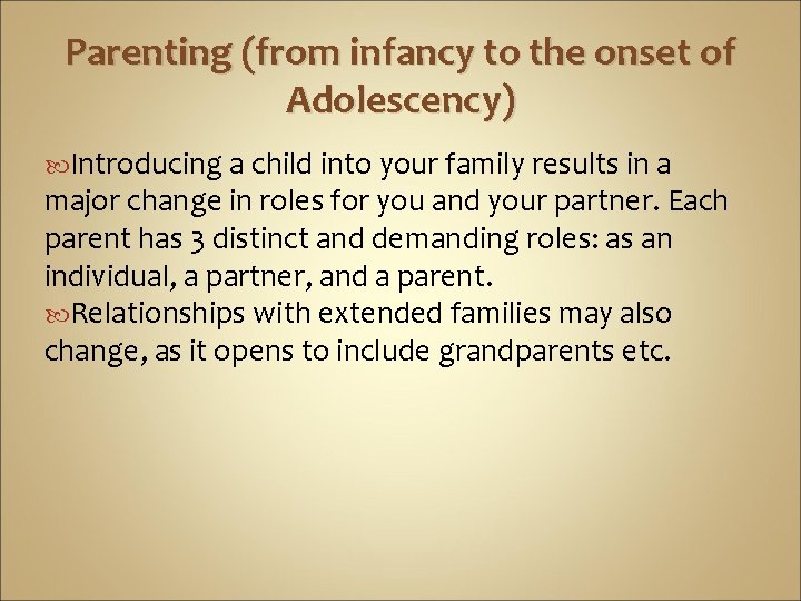 Parenting (from infancy to the onset of Adolescency) Introducing a child into your family