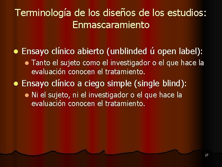 Terminología de los diseños de los estudios: Enmascaramiento l Ensayo clínico abierto (unblinded ú