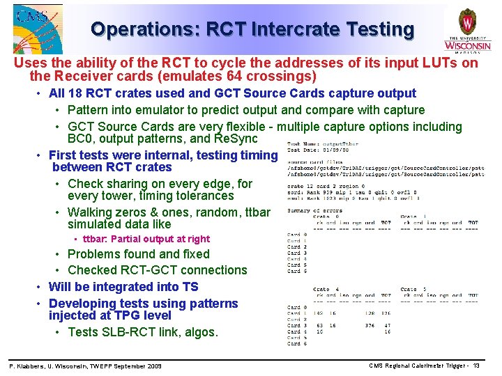 Hot Test For Rcct Performance of the CMS Regional Calorimeter Trigger P