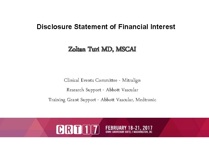 Disclosure Statement of Financial Interest Zoltan Turi MD, MSCAI Clinical Events Committee - Mitralign