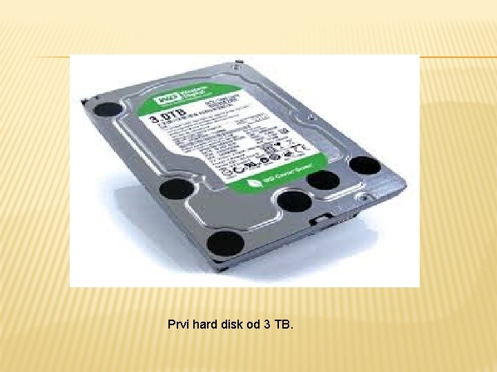 Prvi hard disk od 3 TB. 