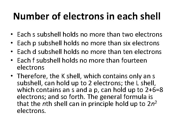 Number of electrons in each shell Each s subshell holds no more than two