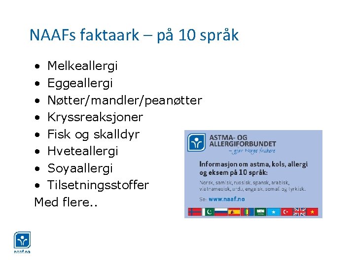 NAAFs faktaark – på 10 språk • Melkeallergi • Eggeallergi • Nøtter/mandler/peanøtter • Kryssreaksjoner