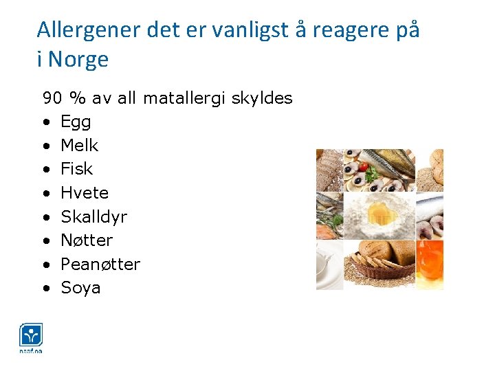 Allergener det er vanligst å reagere på i Norge 90 % av all matallergi