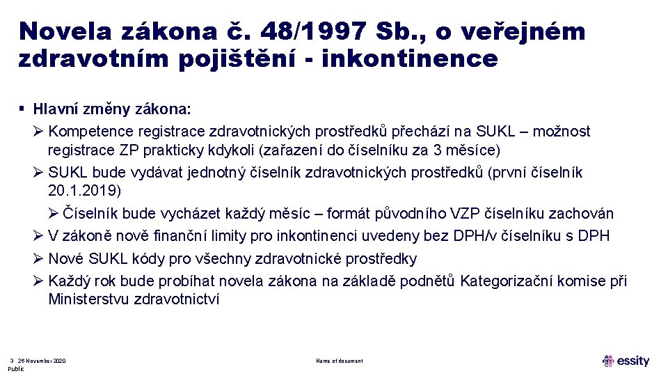 Novela zákona č. 48/1997 Sb. , o veřejném zdravotním pojištění - inkontinence § Hlavní