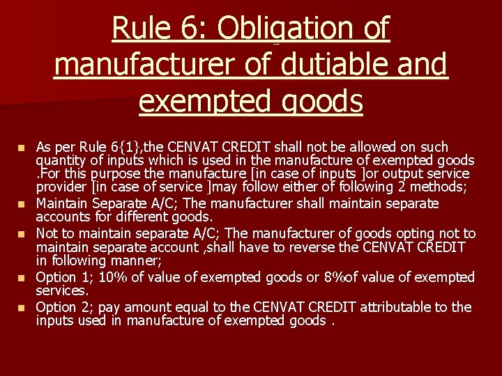 Rule 6: Obligation of manufacturer of dutiable and exempted goods n n n As