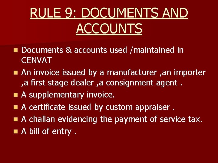 RULE 9: DOCUMENTS AND ACCOUNTS n n n Documents & accounts used /maintained in