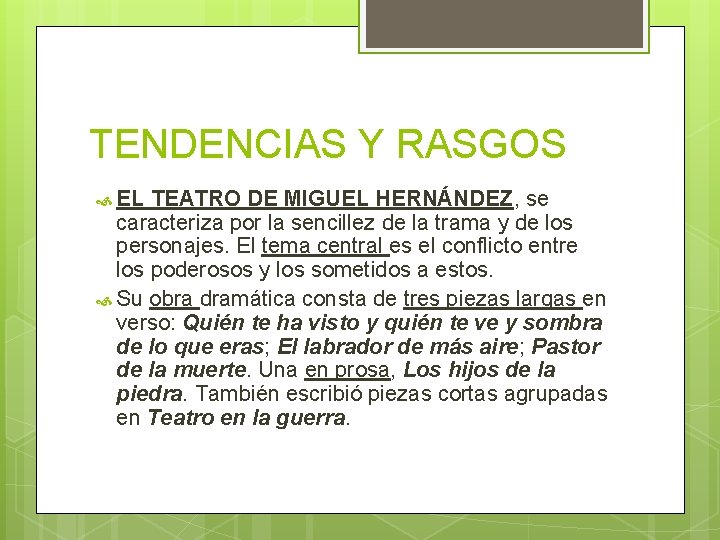 TENDENCIAS Y RASGOS EL TEATRO DE MIGUEL HERNÁNDEZ, se caracteriza por la sencillez de