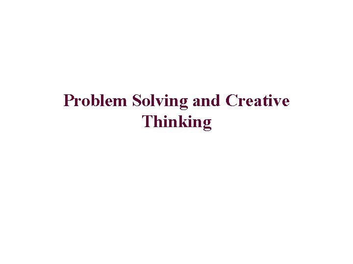 Problem Solving and Creative Thinking 