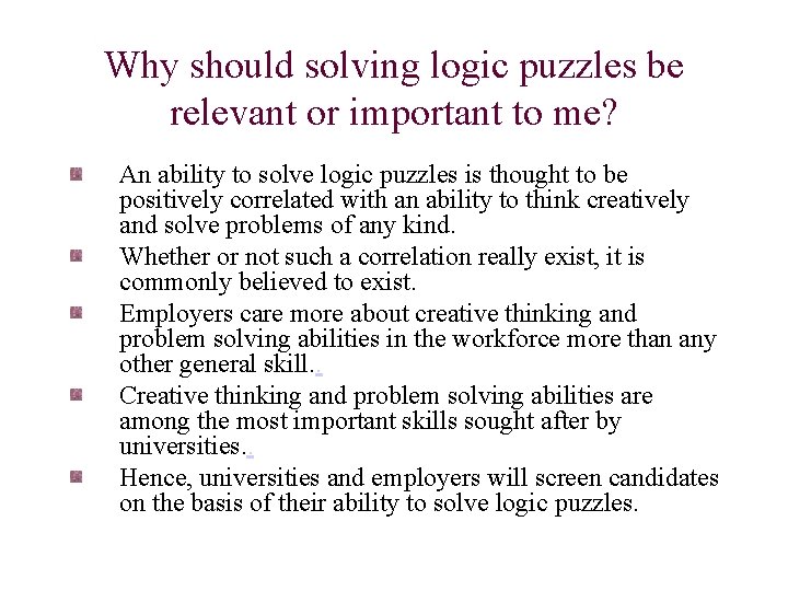 Why should solving logic puzzles be relevant or important to me? An ability to