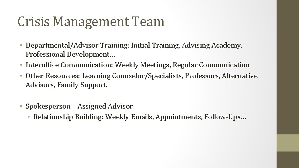 Crisis Management Team • Departmental/Advisor Training: Initial Training, Advising Academy, Professional Development… • Interoffice