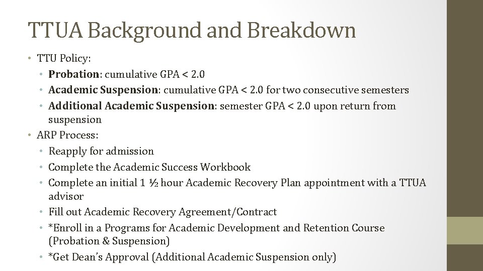 TTUA Background and Breakdown • TTU Policy: • Probation: cumulative GPA < 2. 0