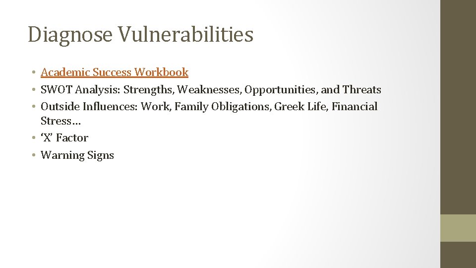 Diagnose Vulnerabilities • Academic Success Workbook • SWOT Analysis: Strengths, Weaknesses, Opportunities, and Threats