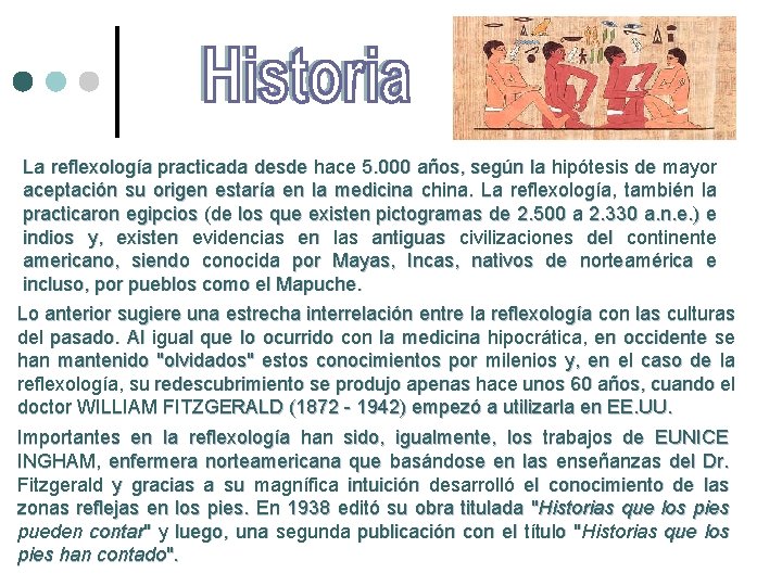 La reflexología practicada desde hace 5. 000 años, según la hipótesis de mayor aceptación