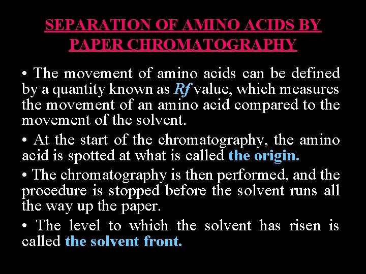 SEPARATION OF AMINO ACIDS BY PAPER CHROMATOGRAPHY • The movement of amino acids can