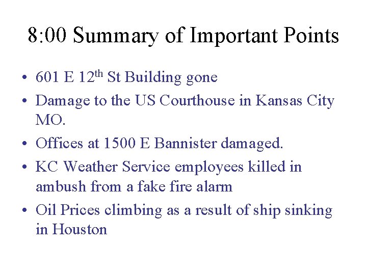 8: 00 Summary of Important Points • 601 E 12 th St Building gone