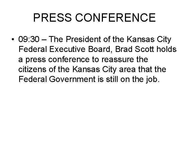 PRESS CONFERENCE • 09: 30 – The President of the Kansas City Federal Executive