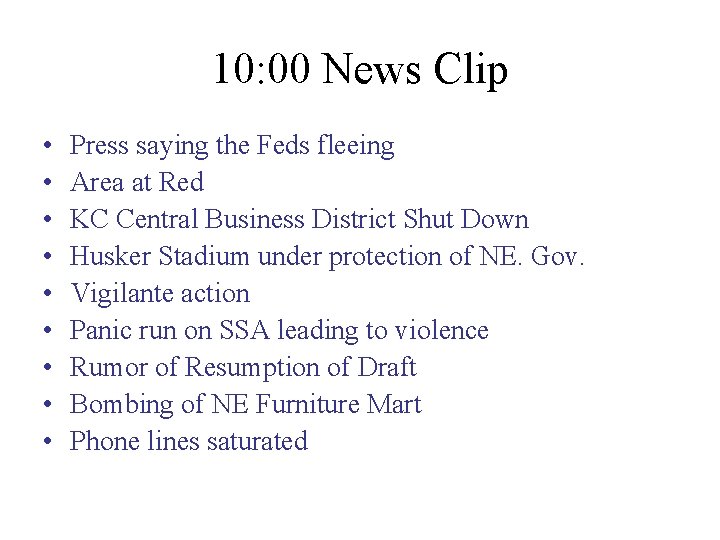 10: 00 News Clip • • • Press saying the Feds fleeing Area at