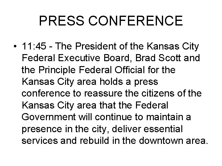 PRESS CONFERENCE • 11: 45 - The President of the Kansas City Federal Executive
