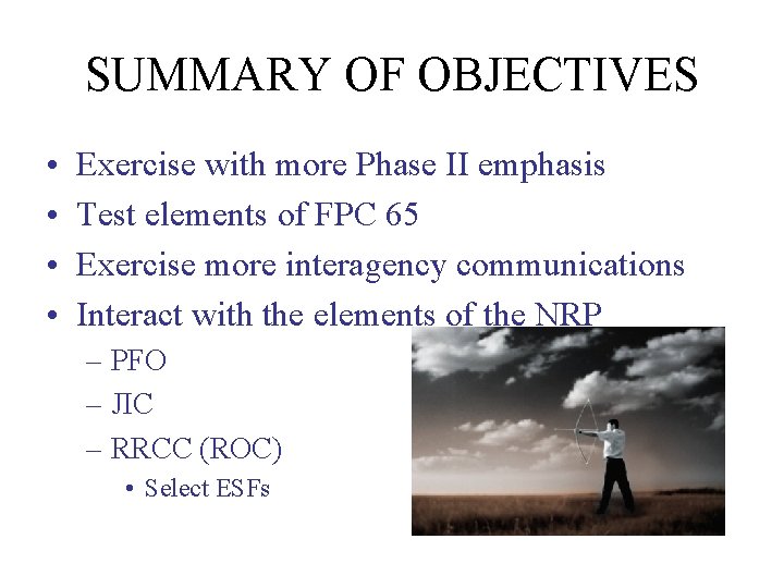 SUMMARY OF OBJECTIVES • • Exercise with more Phase II emphasis Test elements of