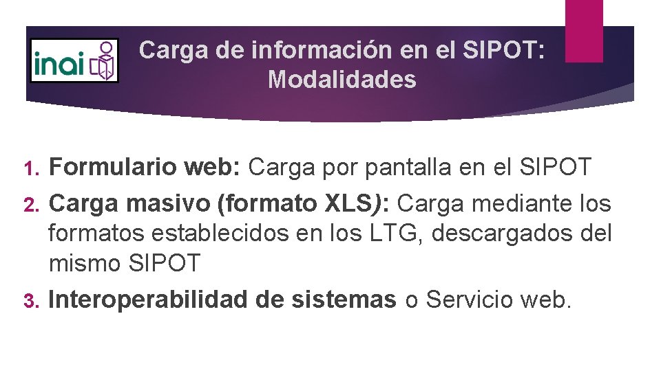 Carga de información en el SIPOT: Modalidades Formulario web: Carga por pantalla en el