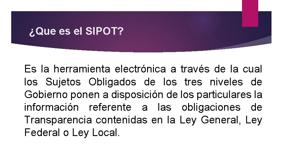 ¿Que es el SIPOT? Es la herramienta electrónica a través de la cual los