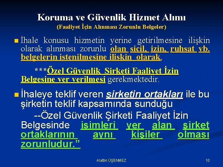 Koruma ve Güvenlik Hizmet Alımı (Faaliyet İçin Alınması Zorunlu Belgeler) n İhale konusu hizmetin