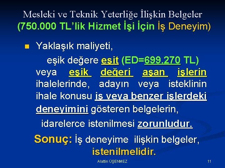 Mesleki ve Teknik Yeterliğe İlişkin Belgeler (750. 000 TL’lik Hizmet İşi İçin İş Deneyim)