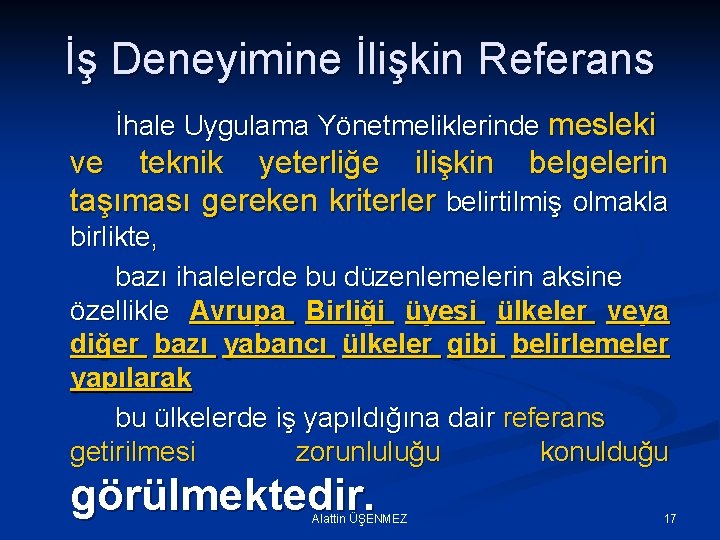 İş Deneyimine İlişkin Referans İhale Uygulama Yönetmeliklerinde mesleki ve teknik yeterliğe ilişkin belgelerin taşıması