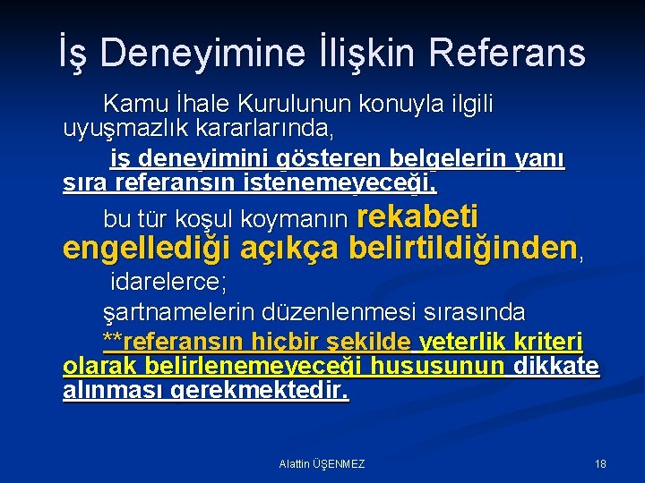 İş Deneyimine İlişkin Referans Kamu İhale Kurulunun konuyla ilgili uyuşmazlık kararlarında, iş deneyimini gösteren