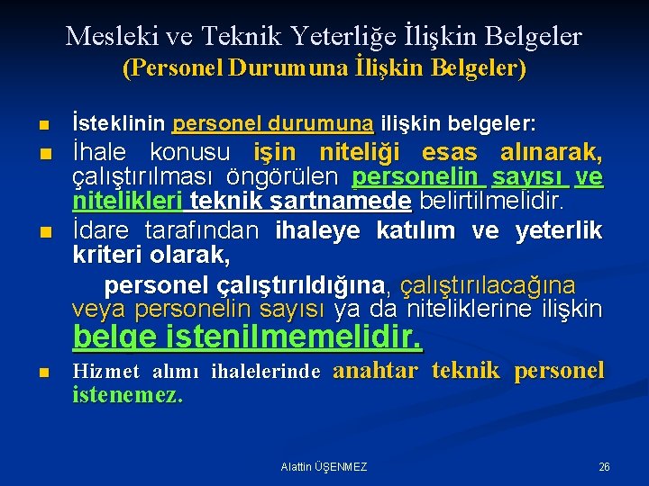 Mesleki ve Teknik Yeterliğe İlişkin Belgeler (Personel Durumuna İlişkin Belgeler) n İsteklinin personel durumuna