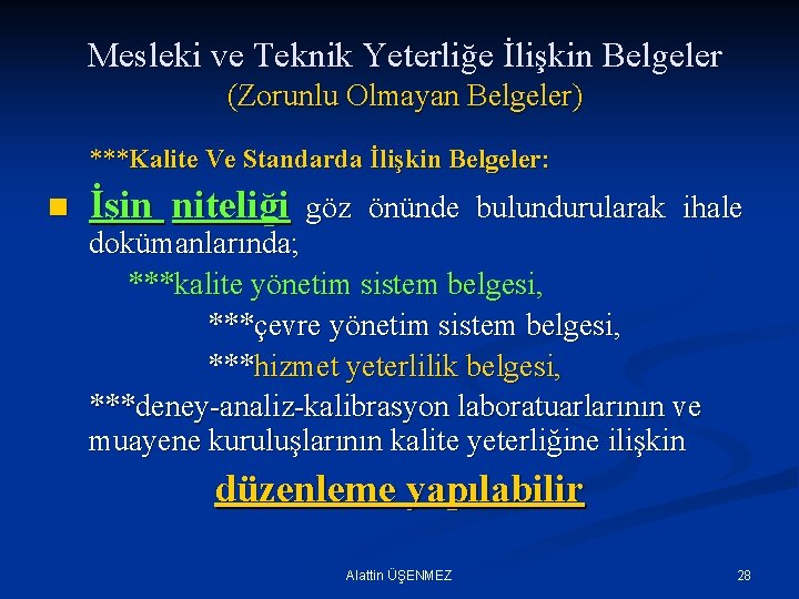 Mesleki ve Teknik Yeterliğe İlişkin Belgeler (Zorunlu Olmayan Belgeler) ***Kalite Ve Standarda İlişkin Belgeler: