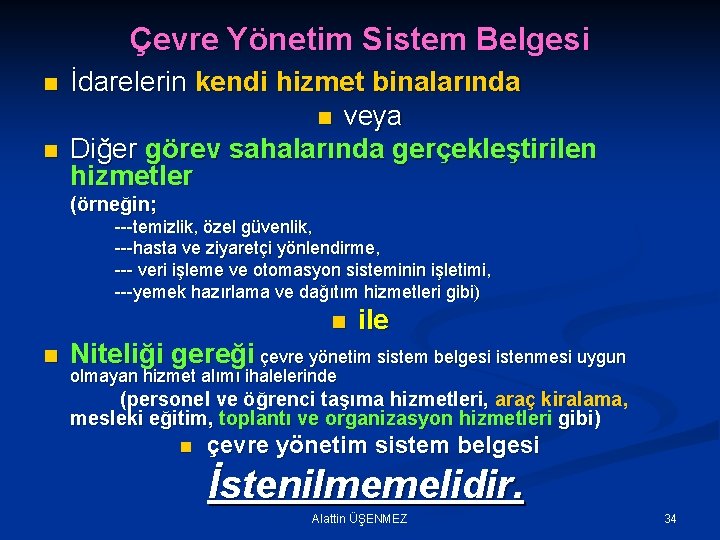 Çevre Yönetim Sistem Belgesi n n İdarelerin kendi hizmet binalarında n veya Diğer görev