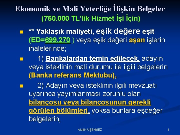 Ekonomik ve Mali Yeterliğe İlişkin Belgeler (750. 000 TL’lik Hizmet İşi İçin) n n