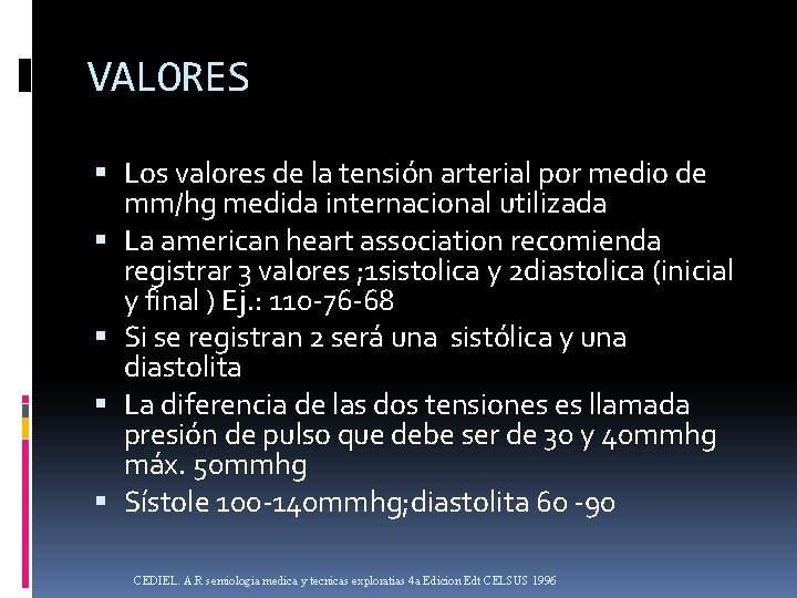 VALORES Los valores de la tensión arterial por medio de mm/hg medida internacional utilizada