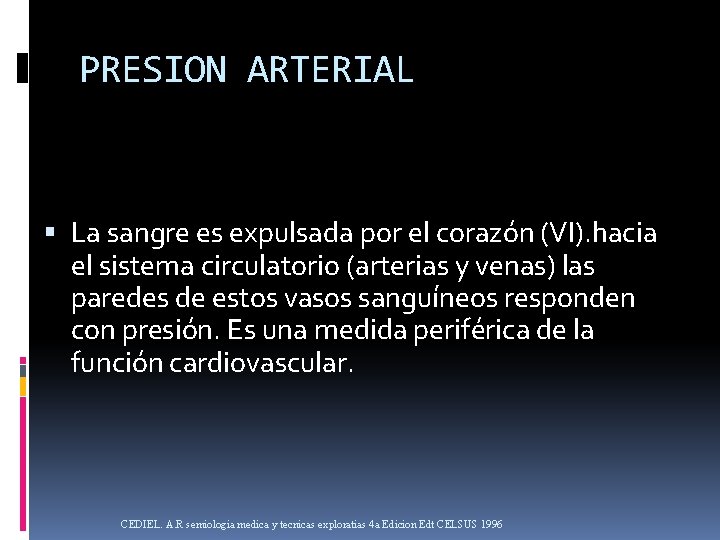 PRESION ARTERIAL La sangre es expulsada por el corazón (VI). hacia el sistema circulatorio