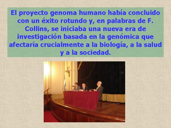 El proyecto genoma humano había concluido con un éxito rotundo y, en palabras de