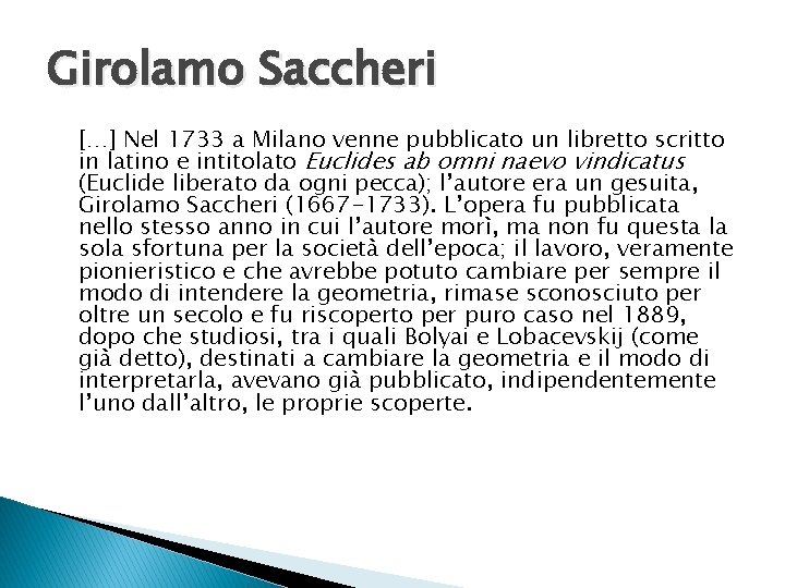 Girolamo Saccheri […] Nel 1733 a Milano venne pubblicato un libretto scritto in latino