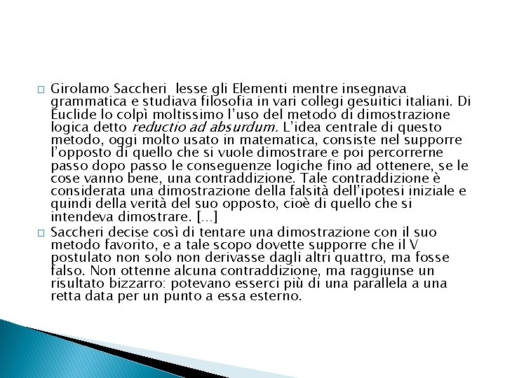 � � Girolamo Saccheri lesse gli Elementi mentre insegnava grammatica e studiava filosofia in