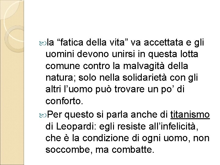  la “fatica della vita” va accettata e gli uomini devono unirsi in questa