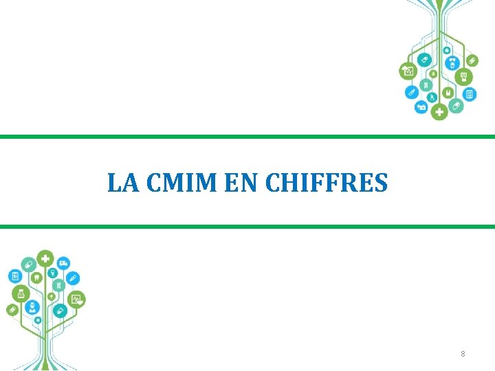 LA CMIM EN CHIFFRES 8 