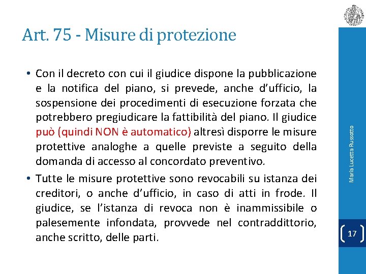  • Con il decreto con cui il giudice dispone la pubblicazione e la